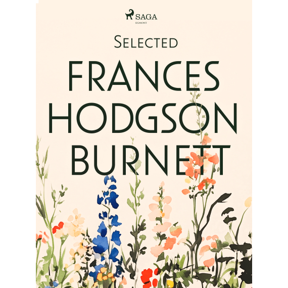 Selected Frances Hodgson Burnett                    